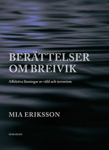 Berättelser Om Breivik. Affektiva Läsningar Av Våld Och Terrorism