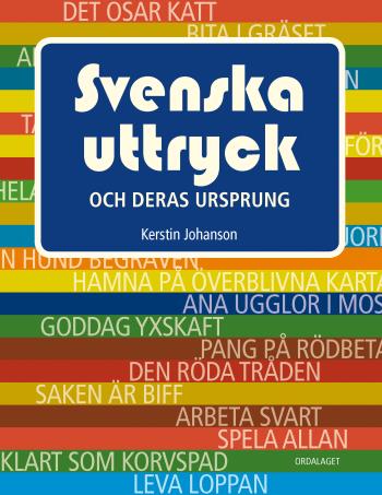 Svenska Uttryck Och Deras Ursprung