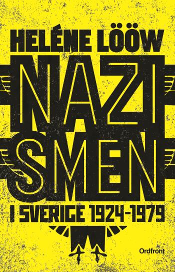 Nazismen I Sverige 1924-1979 - Pionjärerna, Partierna, Propagandan