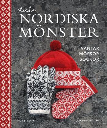 Sticka Nordiska Mönster - Vantar, Mössor, Sockor