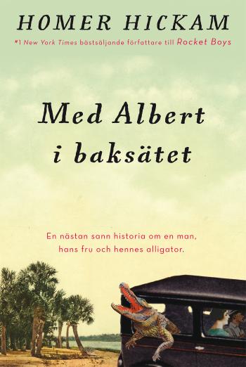 Med Albert I Baksätet - En Nästan Sann Historia Om En Man, Hans Fru Och Hennes Alligator