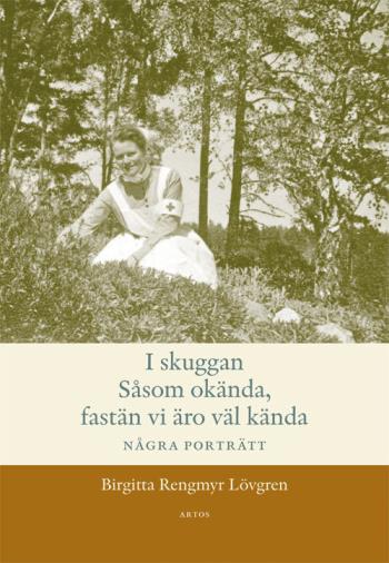 I Skuggan - Såsom Okända, Fastän Vi Äro Väl Kända - Några Porträtt