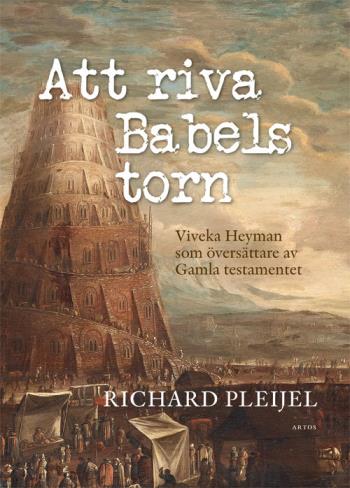 Att Riva Babels Torn - Viveka Heyman Som Översättare Av Gamla Testamentet