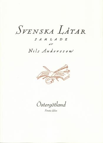 Svenska Låtar Östergötland, Första Häftet