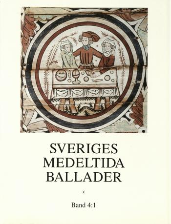 Sveriges Medeltida Ballader Band 4-1