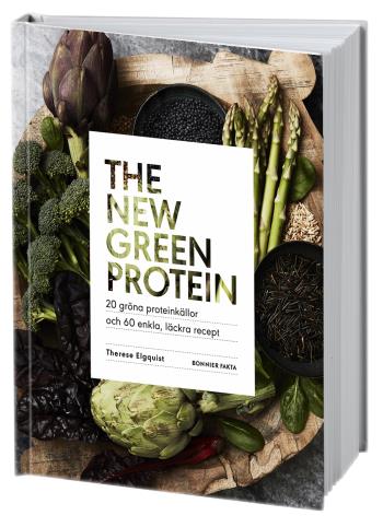 The New Green Protein  - 20 Gröna Proteinkällor Och 60 Enkla, Läckra Recept