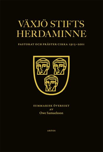 Växjö Stifts Herdaminne - Pastorat Och Präster Cirka 1915-2001