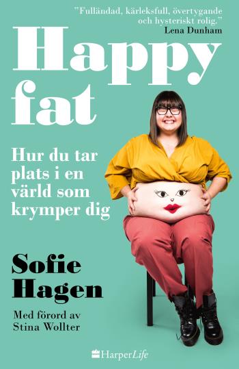 Happy Fat - Hur Du Tar Plats I En Värld Som Krymper Dig