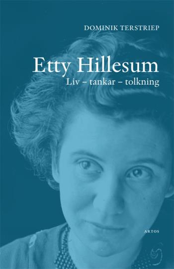 Etty Hillesum - Liv, Tankar, Tolkning