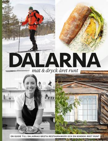 Dalarna - Mat & Dryck Året Runt