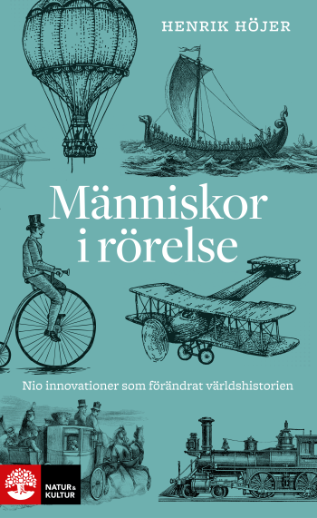 Människor I Rörelse - Nio Innovationer Som Förändrat Världshistorien