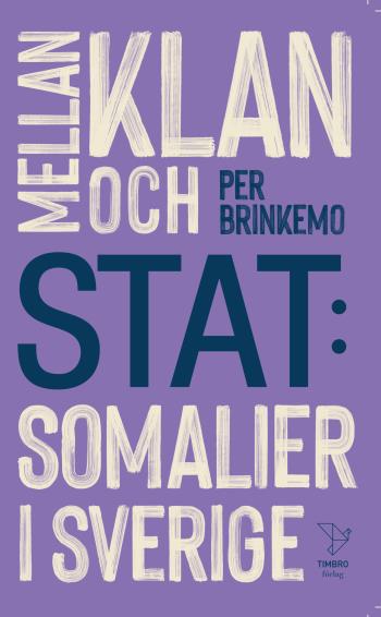 Mellan Klan Och Stat - Somalier I Sverige