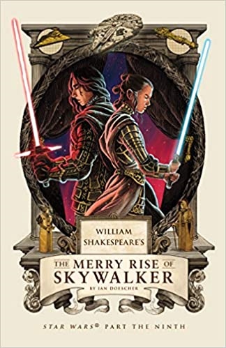 William Shakespeare's The Merry Rise Of Skywalker