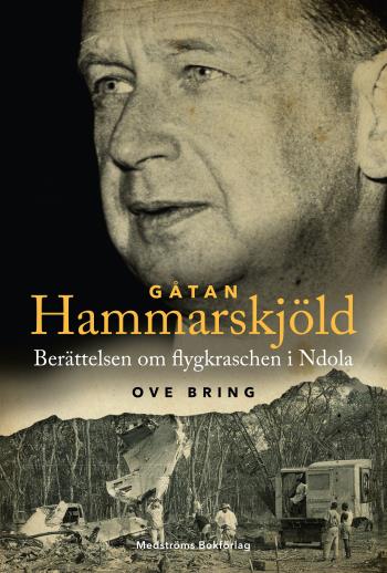 Gåtan Hammarskjöld - Berättelsen Om Flygkraschen I Ndola