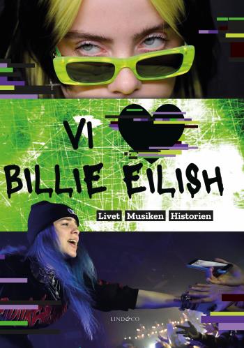Vi Älskar Billie Eilish - Livet, Musiken, Historien