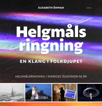 Helgmålsringning - En Klang I Folkdjupet - Helgmålsringning I Sveriges Television 50 År