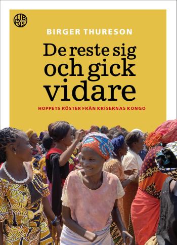 De Reste Sig Och Gick Vidare - Hoppets Röster Från Krigets Kongo