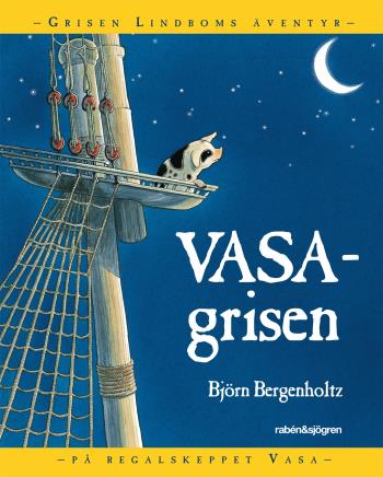 Vasagrisen - Grisen Lindboms Äventyr På Regalskeppet Vasa