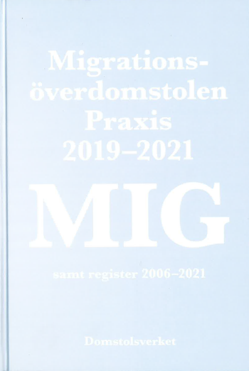 Mig. Migrationsöverdomstolen - Praxis 2019-2021 Samt Register
