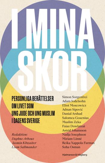 I Mina Skor - Personliga Berättelser Om Livet Som Ung Jude Och Ung Muslim I Dagens Sverige