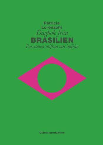 Dagbok Från Brasilien - Fascismen Utifrån Och Inifrån