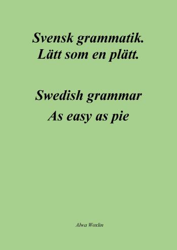 Svensk Grammatik - Lätt Som En Plätt / Swedish Grammar - As Easy As Pie