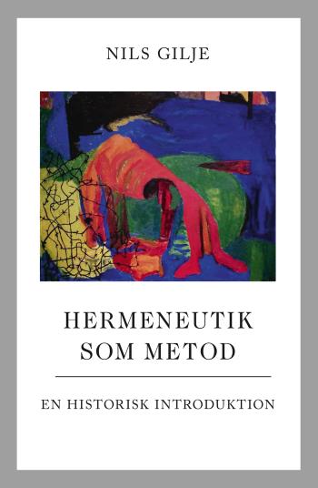 Hermeneutik Som Metod - En Historisk Introduktion