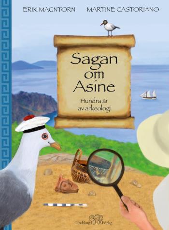 Sagan Om Asine - Hundra År Av Arkeologi
