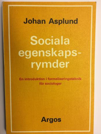 Sociala Egenskapsrymder - En Introduktion I Formaliseringsteknik För Sociologer