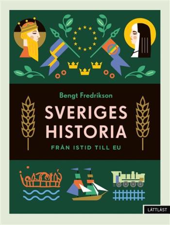 Sveriges Historia - Från Istid Till Eu / Lättläst