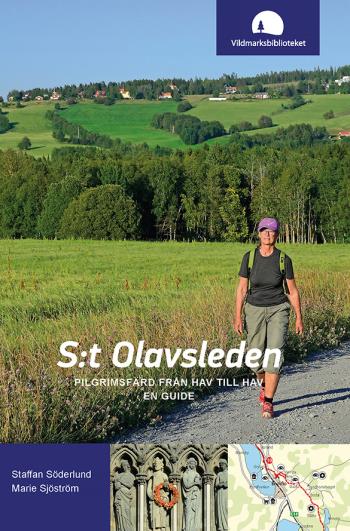S-t Olavsleden - Pilgrimsfärd Från Hav Till Hav, En Guide
