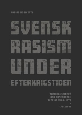 Svensk Rasism Under Efterkrigstiden - Rasdiskussioner Och Rasfrågor 1946-1977