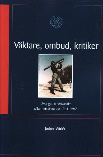 Väktare, Ombud, Kritiker - Sverige I Amerikanskt Säkerhetstänkande 1961-68
