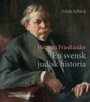 Herman Friedländer - En Svensk Judisk Historia