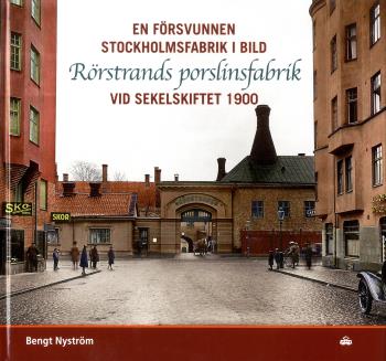 En Försvunnen Stockholmsfabrik I Bild - Rörstrands Porslinsfabrik Vid Sekelskiftet 1900