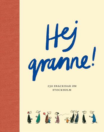 Hej Granne! - 250 Snackisar Om Stockholm