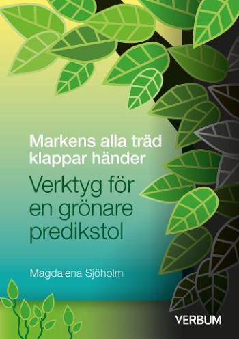 Markens Alla Träd Klappar Händer - Verktyg För En Grönare Predikstol