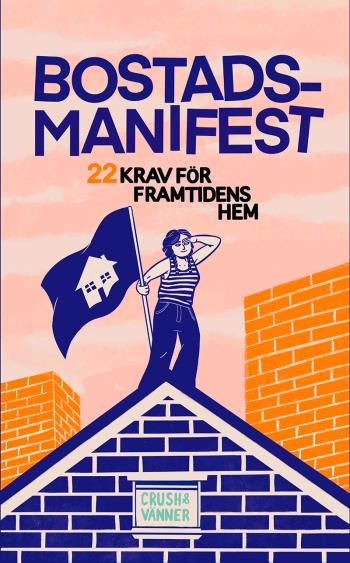 Bostadsmanifest - 22 Krav För Framtidens Hem