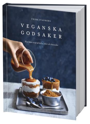 Veganska Godsaker - Mina Bästa Recept På Bullar, Kakor Oc Hcheesecakes