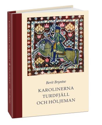 Karolinerna Turdfjäll & Höljeman - Soldat- Och Familjeliv 1700-talets Norrland
