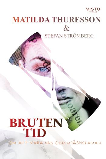 Bruten Tid - Om Att Vara Ung Och Hjärnskadad