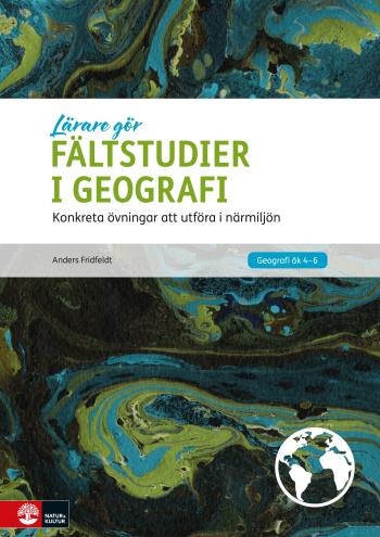 Fältstudier I Geografi - Konkreta Övningar Att Utföra I Närmiljön
