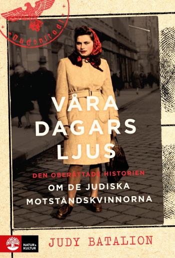 Våra Dagars Ljus - Den Oberättade Historien Om De Judiska Motståndskvinnorna Som Stred Mot Nazismen