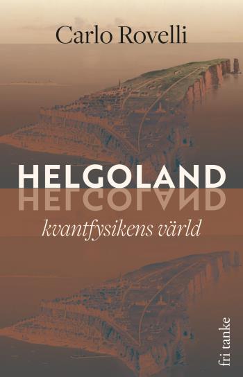 Helgoland - Den Relationella Tolkningen Av Kvantfysiken