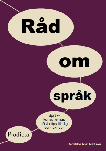 Råd Om Språk - Språkkonsulternas Bästa Tips Till Dig Som Skriver