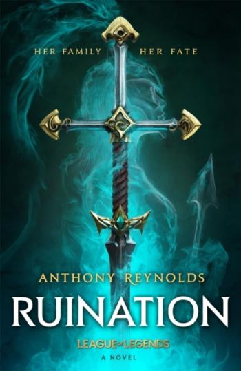 Ruination- A League Of Legends Novel