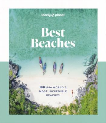 Lonely Planet Best Beaches- 100 Of The World's Most Incredible Beaches