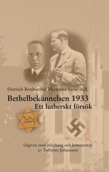 Bethelbekännelsen 1933 - Ett Lutherskt Försök