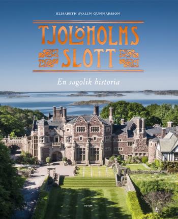 Tjolöholms Slott - En Sagolik Historia