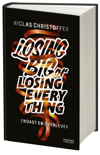 Losing Big Or Losing Everything